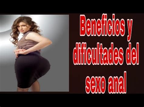 que beneficios tiene el sexo anal|El lado positivo del sexo anal: 7 mitos 